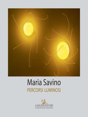 cover image of Maria Savino. Percorsi luminosi
